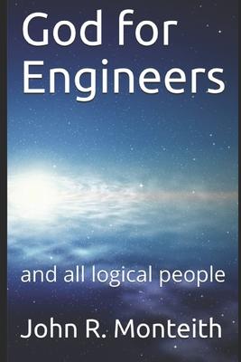 God for Engineers: and all logical people