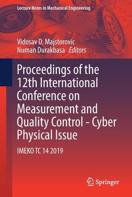 Proceedings of the 12th International Conference on Measurement and Quality Control - Cyber Physical Issue: Imeko Tc 14 2019