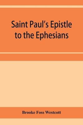 Saint Paul’’s Epistle to the Ephesians: The Greek text