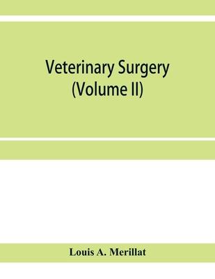 Veterinary surgery (Volume II); The Principles of Veterinary Surgery