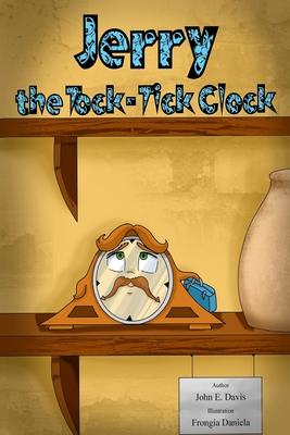 Jerry, the Tock-Tick Clock: Being different means, you have special qualities