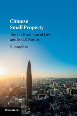 Chinese Small Property: The Co-Evolution of Law and Social Norms