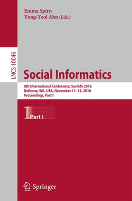 Social Informatics: 8th International Conference, Socinfo 2016, Bellevue, Wa, Usa, November 11-14, 2016, Proceedings, Part I