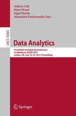 Data Analytics: 31st British International Conference on Databases, Bicod 2017, London, Uk, July 10-12, 2017, Proceedings