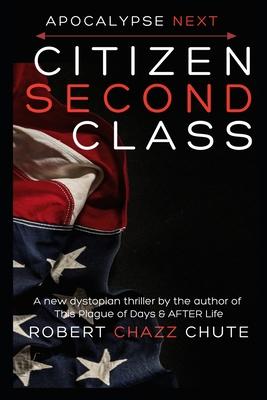 Citizen Second Class: Apocalypse Next