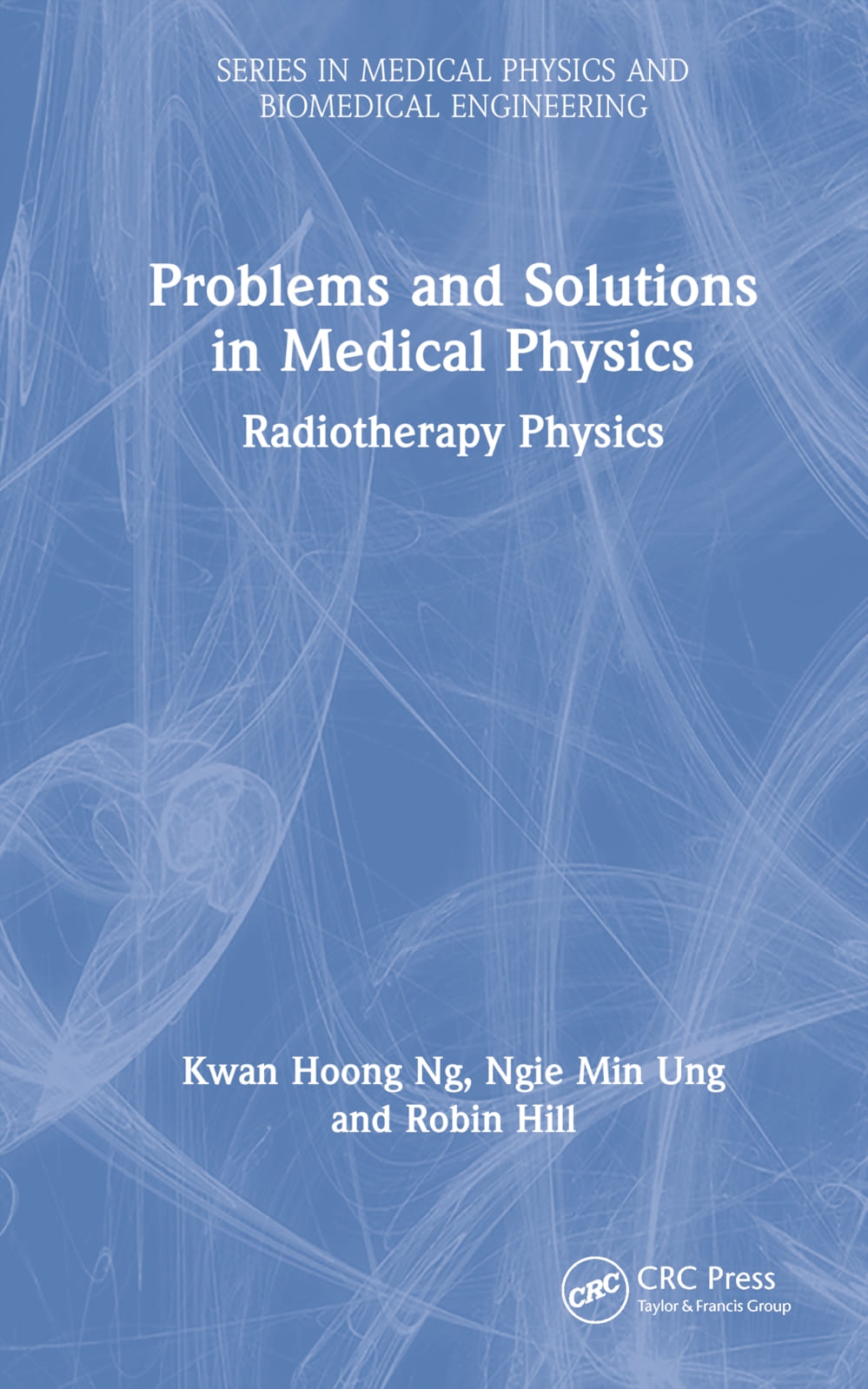 Problems and Solutions in Medical Physics: Radiotherapy Physics