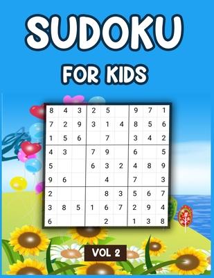 Sudoku For Kids Vol 2: A Collection Of 100 Sudoku Puzzles, Challenging and Fun Sudoku Puzzles for Clever Kids