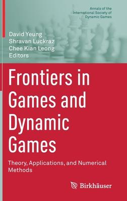 Frontiers in Games and Dynamic Games: Theory, Applications, and Numerical Methods