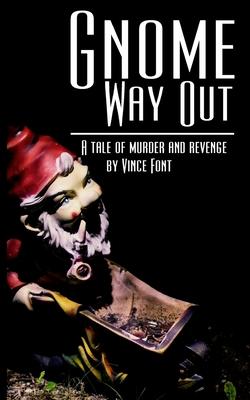 Gnome Way Out: A tale of murder and revenge