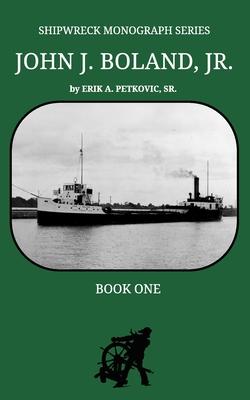 Shipwreck Monograph Series: John J. Boland, Jr.