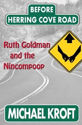 Before Herring Cove Road: Ruth Goldman and the Nincompoop