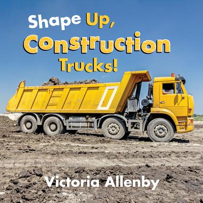 Shape Up, Construction Trucks!