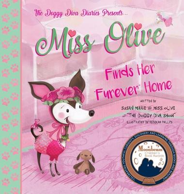 Miss Olive Finds Her Furever Home: The Doggy Diva Diaries