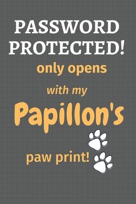 Password Protected! only opens with my Papillon’’s paw print!: For Papillon Dog Fans