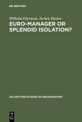 Euro-Manager or Splendid Isolation?: International Management - An Anglo-German Comparison