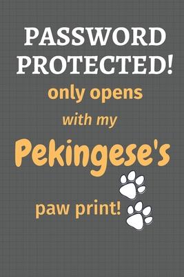 Password Protected! only opens with my Pekingese’’s paw print!: For Pekingese Dog Fans