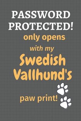 Password Protected! only opens with my Swedish Vallhund’’s paw print!: For Swedish Vallhund Dog Fans