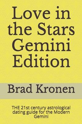 Love in the Stars Gemini Edition: THE 21st century astrological dating guide for the Modern Gemini