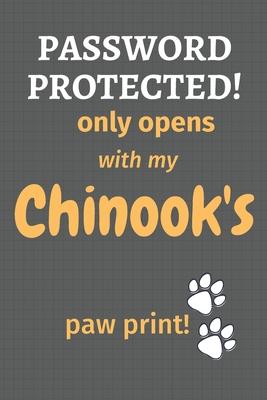 Password Protected! only opens with my Chinook’’s paw print!: For Chinook Dog Fans