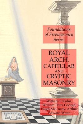 Royal Arch, Capitular and Cryptic Masonry