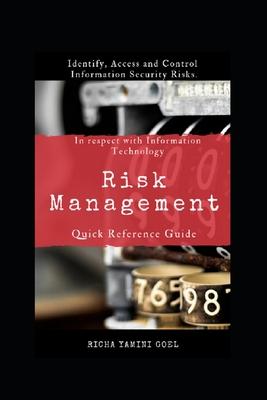 Quick Reference Guide for Risk Management: In respect with information technology