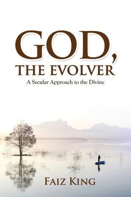 God, the Evolver: A Secular Approach to the Divine