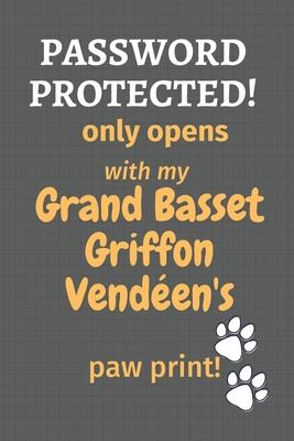 Password Protected! only opens with my Grand Basset Griffon Vendéen’’s paw print!: For Grand Basset Griffon Vendéen Dog Fans