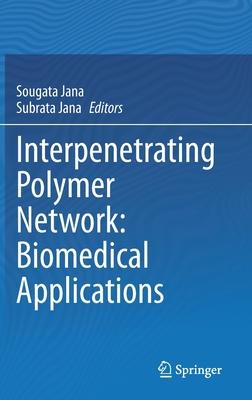 Interpenetrating Polymer Network: Biomedical Applications