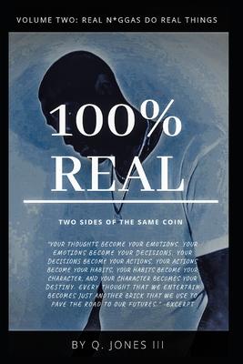 100% Real: Two Sides of the Same Coin (Vol.2): Real N*ggas Do Real Things