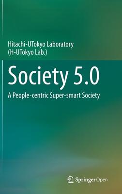 Society 5.0: A People-Centric Super-Smart Society