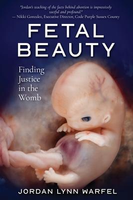 Fetal Beauty: Finding Justice in the Womb