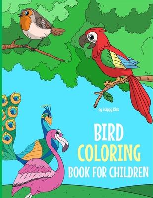 Bird Coloring Book For Children: A Birds Coloring Book Kids Will Enjoy! Also Includes Some Flying Animals From Our Insect Coloring Book For Kids. Ship