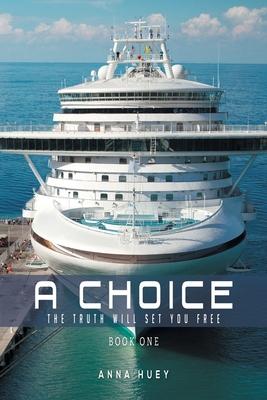 A Choice: The Truth Will Set You Free