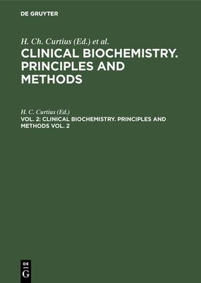 Clinical Biochemistry. Principles and Methods. Vol. 2