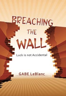 Breaching the Wall: Luck Is Not Accidental