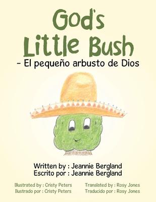 God’’s Little Bush - El Pequeño Arbusto De Dios