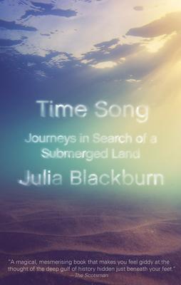 Time Song: Journeys in Search of a Submerged Land