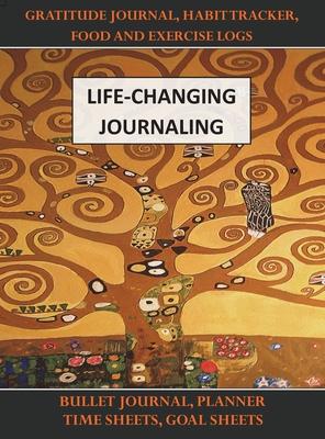 Life-Changing Journaling: Gratitude Journal, Habit Tracker, Food and Exercise Logs, Bullet Journal, Planner, Time Sheets, Goal Sheets