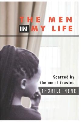 The Men in My Life: Scarred by the men I trusted