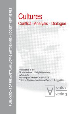 Cultures. Conflict - Analysis - Dialogue: Proceedings of the 29th International Ludwig Wittgenstein-Symposium in Kirchberg, Austria