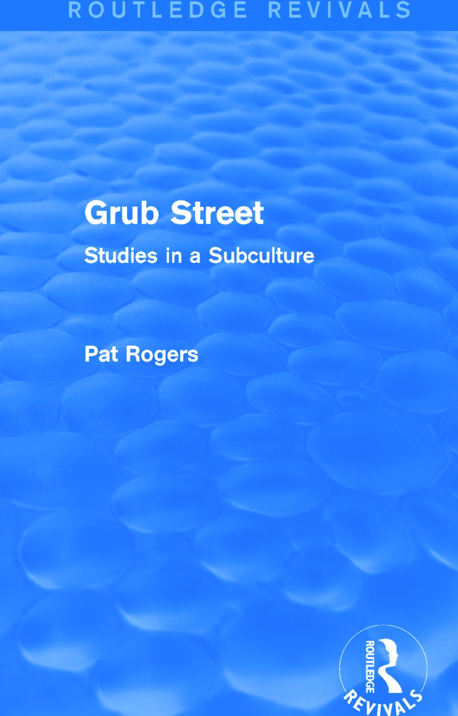 Grub Street (Routledge Revivals): Studies in a Subculture