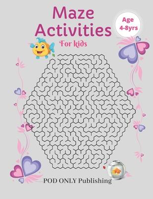 Maze Activities For Kids: Vol. 10 Beautiful Funny Maze Book Is A Great Idea For Family Mom Dad Teen & Kids To Sharp Their Brain And Gift For Bir