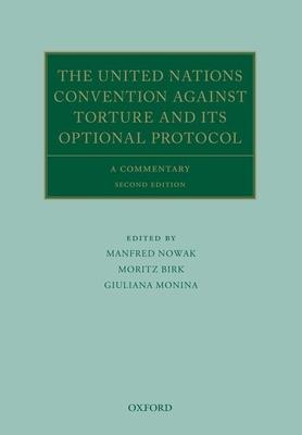 The United Nations Convention Against Torture and Its Optional Protocol: A Commentary