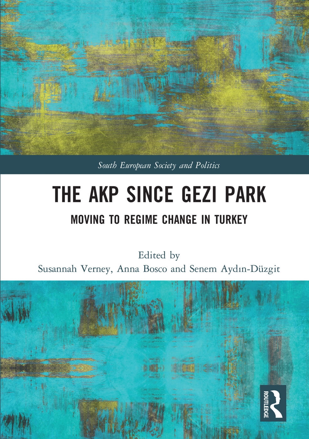 The Akp Since Gezi Park: Moving to Regime Change in Turkey