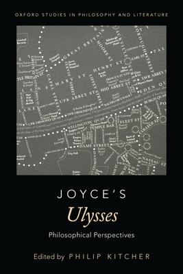 Joyce’’s Ulysses: Philosophical Perspectives