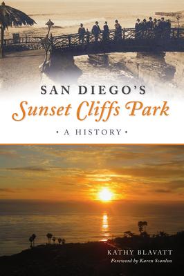 San Diego’’s Sunset Cliffs Park: A History