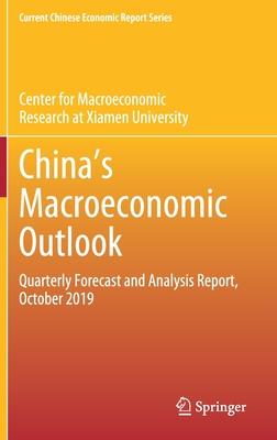 China’’s Macroeconomic Outlook: Quarterly Forecast and Analysis Report, October 2019