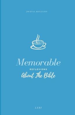 Memorable: Reflexions About the Bible