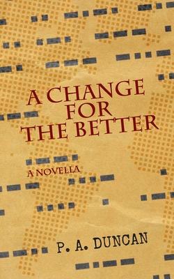 A Change for the Better: A Novella