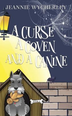 A Curse, a Coven and a Canine: A Paranormal Animal Cozy Mystery